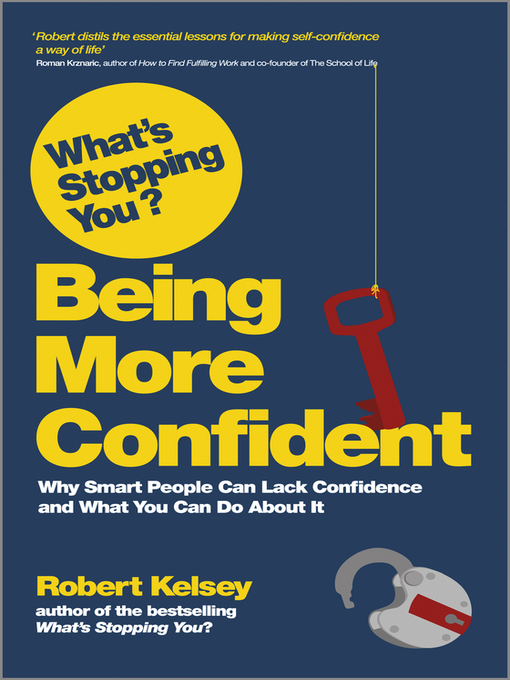Title details for What's Stopping You Being More Confident by Robert Kelsey - Wait list